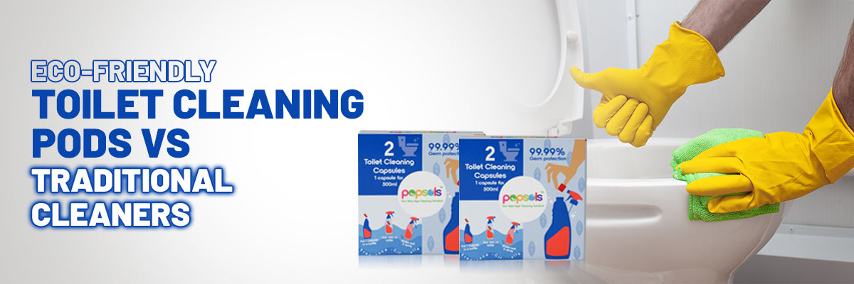 Eco-Friendly Toilet Cleaning Pods vs Traditional Cleaners