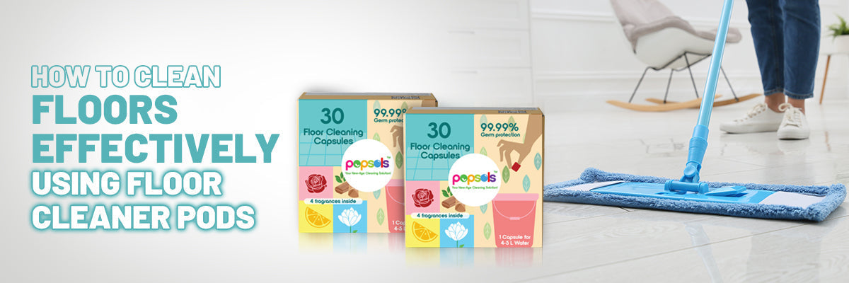 How to Clean Floors Effectively Using Floor Cleaner Pods