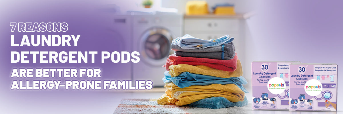 7 Reasons Laundry Detergent Pods Are Better for Allergy-Prone Families