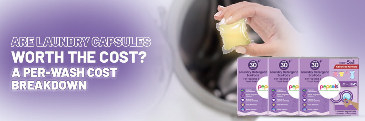 Are Laundry Capsules Worth the Cost? A Per-Wash Cost Breakdown