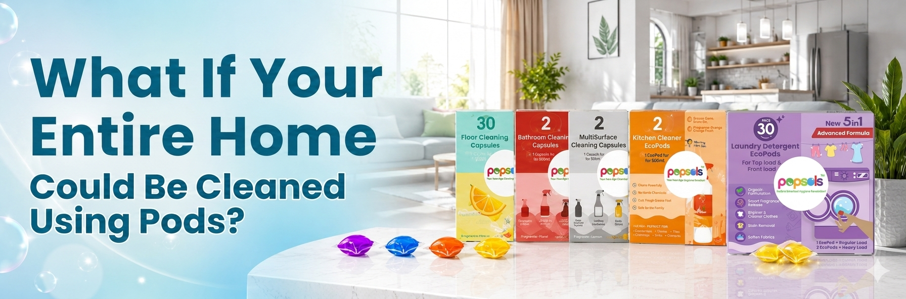 What If Your Entire Home Could Be Cleaned Using Pods?